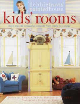 Paperback Debbie Travis' Painted House Kids' Rooms: More than 80 Innovative Projects from Cradle to College Book