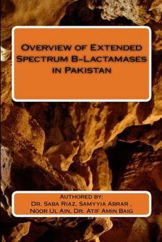 Paperback Overview of Extended Spectrum B-Lactamases in Pakistan Book