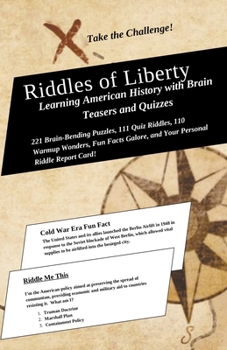 Riddles of Liberty: Learning American History with Brain Teasers and Quizzes (Education by Riddles)