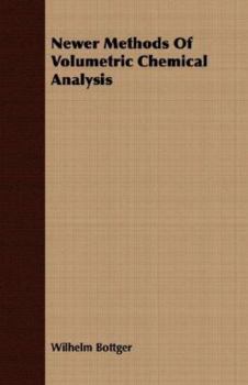 Paperback Newer Methods of Volumetric Chemical Analysis Book