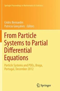 Paperback From Particle Systems to Partial Differential Equations: Particle Systems and Pdes, Braga, Portugal, December 2012 Book