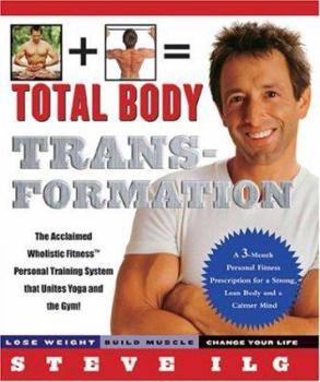 Paperback Total Body Transformation: A 3-Month Personal Fitness Prescription for a Strong, Lean Body and a Calmer Mind Book