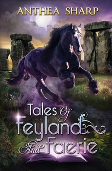 Tales of Feyland and Faerie - Book  of the Feyland World