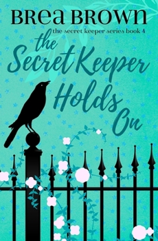 The Secret Keeper Holds On - Book #4 of the Secret Keeper