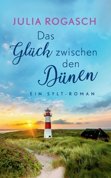 Paperback Das Glück zwischen den Dünen: Ein Sylt-Roman [German] Book