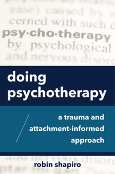 Paperback Doing Psychotherapy: A Trauma and Attachment-Informed Approach Book