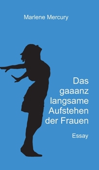 Hardcover Das gaaanz langsame Aufstehen der Frauen: Essay [German] Book
