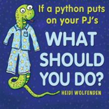 Paperback If a python puts on your PJ's what should you do? Book