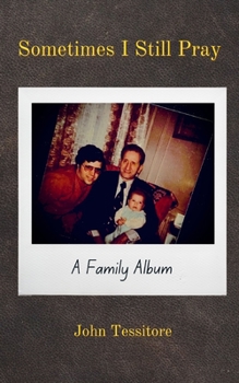 Paperback Sometimes I Still Pray: A Family Album Book