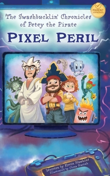 Hardcover The Swashbucklin' Chronicles of Petey the Pirate book 2 - Pixel Peril Book