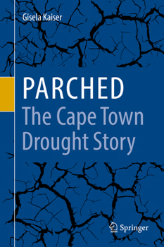 Hardcover Parched - The Cape Town Drought Story Book
