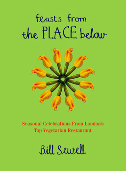 Paperback Feasts from the Place Below: Celebration food from London's top vegetarian restaurant Book