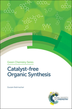 Hardcover Catalyst-Free Organic Synthesis Book