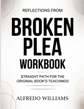 Paperback Reflections From Broken Plea: Straight Path For The Original Book's Teachings Book