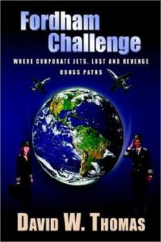 Hardcover Fordham Challenge: Where Corporate Jets, Lust and Revenge Cross Paths Book