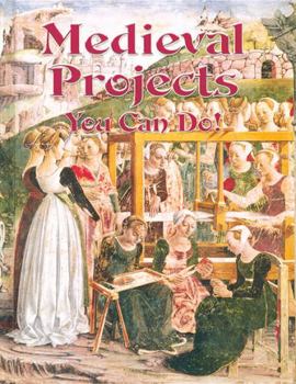 Medieval Projects You Can Do! (Medieval World) - Book  of the Medieval World