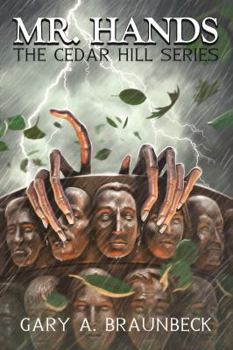 Mr. Hands - Book #3 of the Cedar Hill