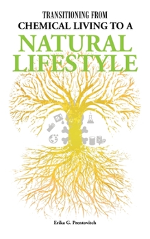 Transitioning From Chemical Living To A Natural Lifestyle