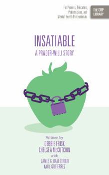 Paperback Insatiable: A Prader-Willi Story Book