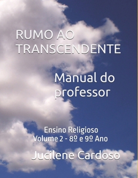 Paperback RUMO AO TRANSCENDENTE Ensino Religioso 8° e 9° Ano: Manual do Professor [Portuguese] Book