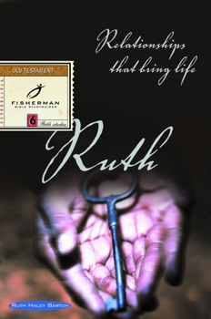 Paperback Ruth: Relationships That Bring Life Book