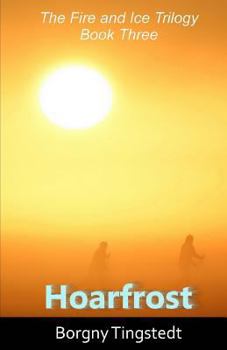 Paperback Hoarfrost: The fire and ice trilogy, book three Book