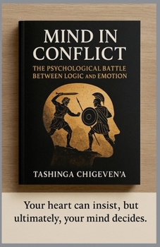 Paperback Mind in Conflict Psychological Battle Between logic and Emotion Book