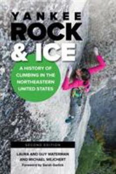 Paperback Yankee Rock & Ice: A History of Climbing in the Northeastern United States Book