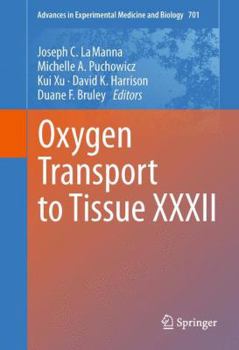 Advances in Experimental Medicine and Biology, Volume 701: Oxygen Transport to Tissue XXXII