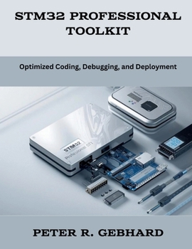 Paperback STM32 Professional Toolkit: Optimized Coding, Debugging, and Deployment Book