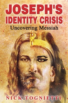 Paperback Joseph's Identity Crisis: Uncovering Messiah Book