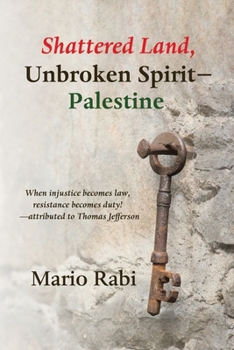 Paperback Shattered Land, Unbroken Spirit-Palestine Book