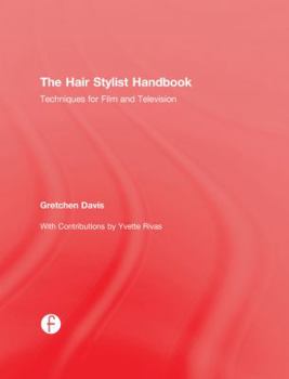 Paperback The Hair Stylist Handbook: Techniques for Film and Television Book
