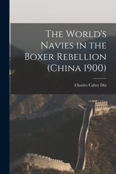 Paperback The World's Navies in the Boxer Rebellion (China 1900) Book