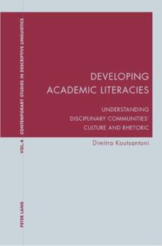 Paperback Developing Academic Literacies: Understanding Disciplinary Communities' Culture and Rhetoric Book