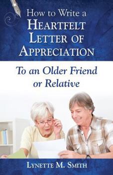 Paperback How to Write a Heartfelt Letter of Appreciation to an Older Friend or Relative Book