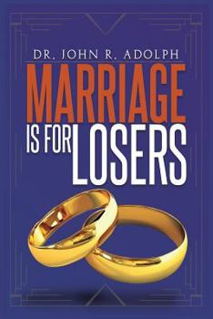 Paperback Marriage is for Losers, Celibacy is for Fools Book