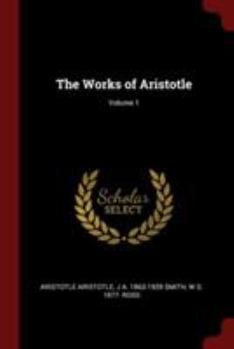 Works, Volume 1... - Book #1 of the Works of Aristotle (Ross Ed.)