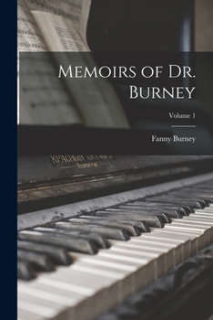 Paperback Memoirs of Dr. Burney; Volume 1 Book