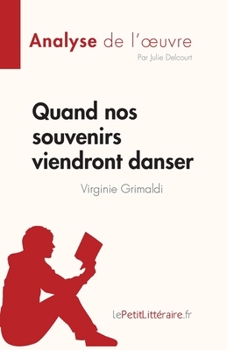 Paperback Quand nos souvenirs viendront danser de Virginie Grimaldi (Analyse de l'oeuvre): Résumé complet et analyse détaillée de l'oeuvre [French] Book