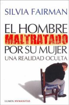Paperback El Hombre Maltratado Por Su Mujer/The Battered Man by His Wife (Spanish Edition) [Spanish] Book
