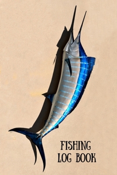 Paperback Fishing Log Book: Fishing Journal To Organize and Record Your Fishing Activities Book
