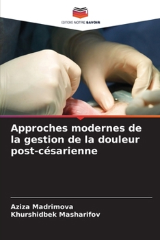Approches modernes de la gestion de la douleur post-césarienne (French Edition)