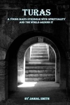 Turas: A Story of a Young Man's Struggle with Spirituality and the World Around It