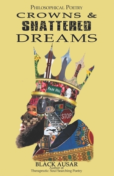 Paperback Philosophical Poetry: Crowns and Shattered Dreams Book
