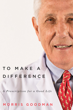 Hardcover To Make a Difference: A Prescription for a Good Life Book