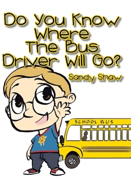 Hardcover Do You Know Where the Bus Driver Will Go? Book