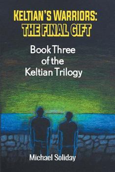 Paperback Keltian's Warriors: The Final Gift - Book Three of the Keltian Trilogy Book