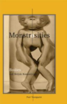 Hardcover Monstrosities: Bodies and British Romanticism Book