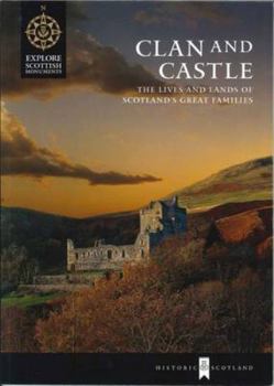 Clan and Castle: The Lives and Lands of Scotland's Great Families